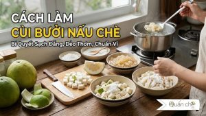 cach-lam-cui-buoi-nau-che-gion-san-sat-khong-dang